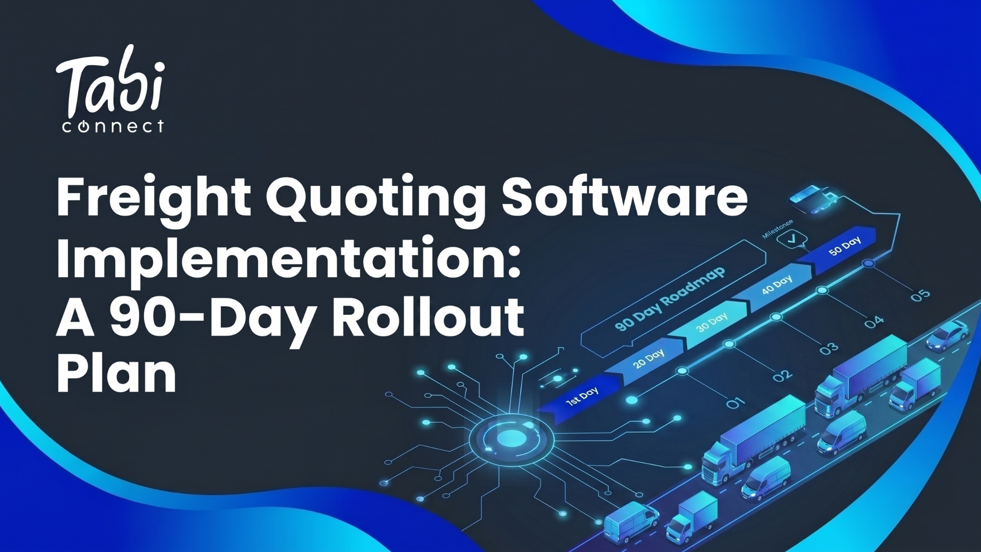 Freight Quoting Software Implementation: A 90-Day Rollout Plan