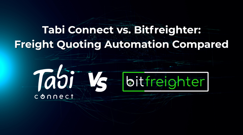 Tabi Connect vs. Bitfreighter: Freight Quoting Automation Compared
